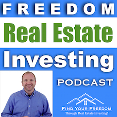 Freedom Real Estate Investing Podcast Guest