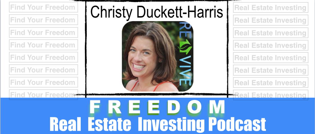 Making Money With Real Estate Investor Christy Duckett-Harris | Podcast 024