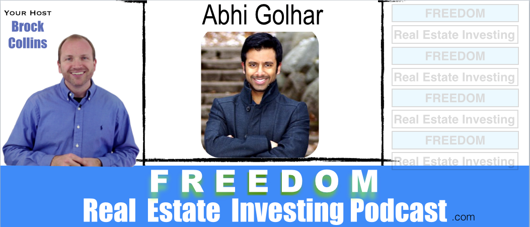 Real Estate Investing With A Twist – Abhi Golhar | Podcast 050