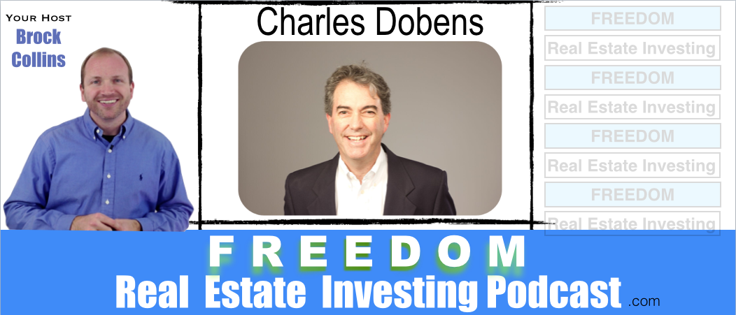 Investing in Income Properties & Apartments with Charles Dobens | Podcast044