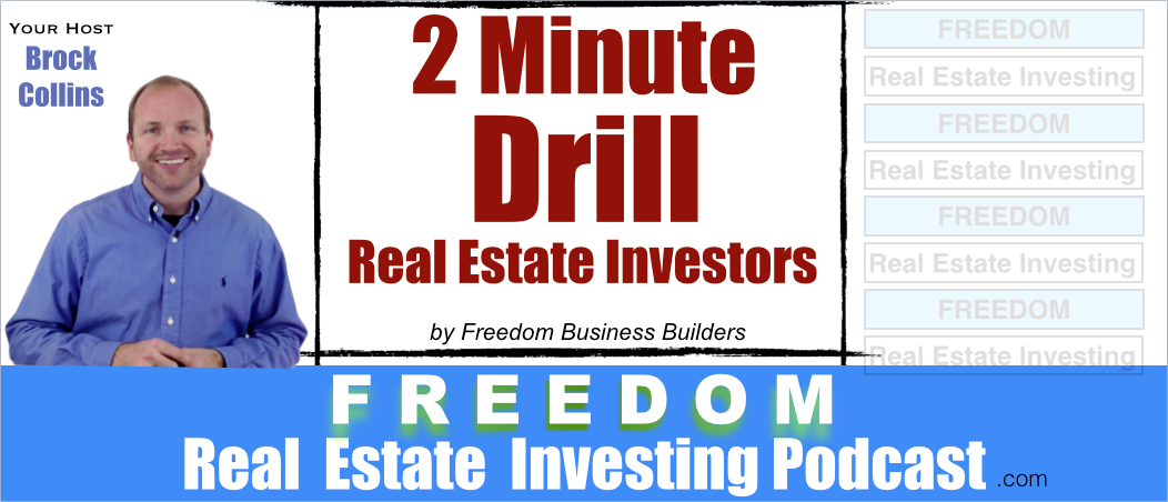 2 Minute Drill For Real Estate Investors | Podcast 074