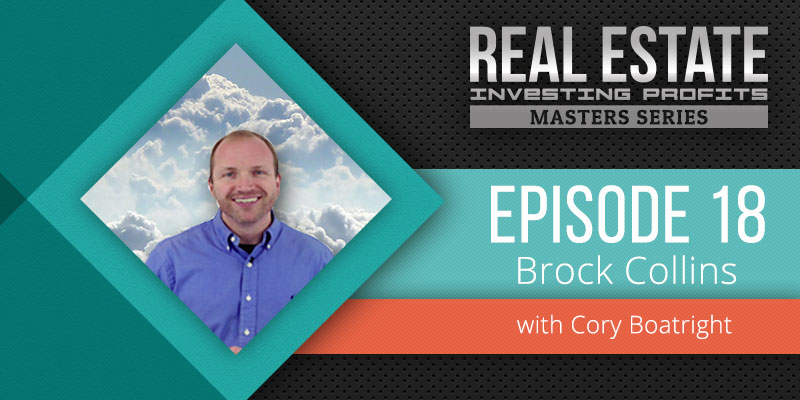 Cory Boatright and Brock Collins Real Estate Investing Podcast