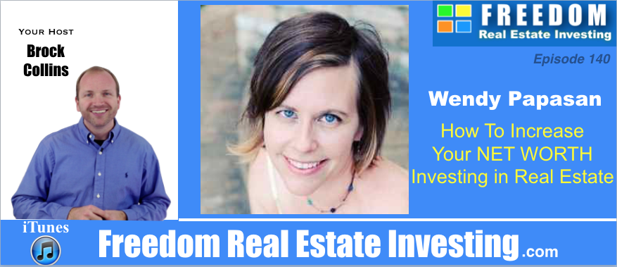 How To Increase Your Net Worth Investing in Real Estate | Episode 140