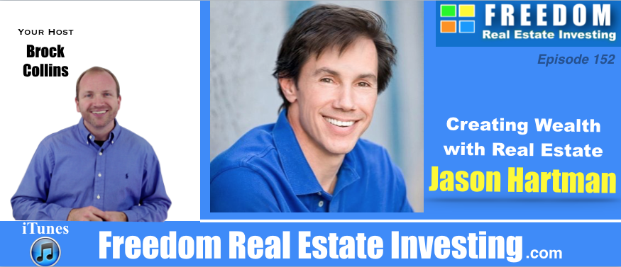 Creating Wealth With Real Estate Investing | Episode 152